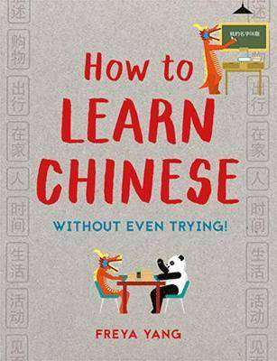 How to Learn Chinese Without Even Trying