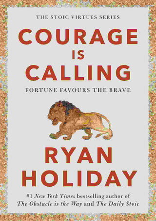 Courage Is Calling : Fortune Favours The Brave