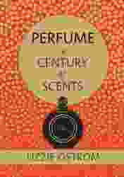 Perfume : A Century of Scents