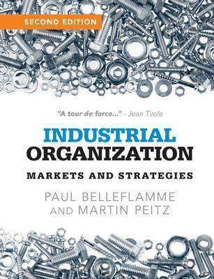 Industrial Organization : Markets and Strategies