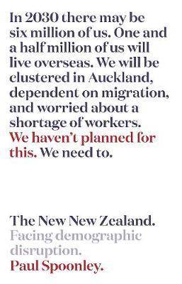 The New New Zealand : Facing Demographic Disruption