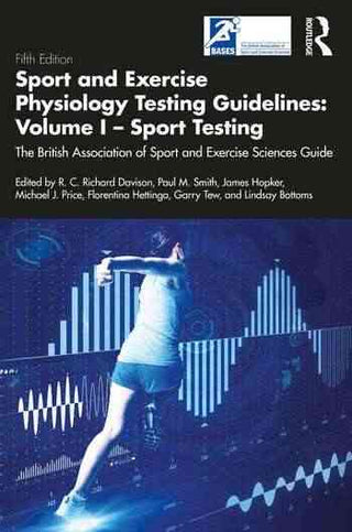 Sport and Exercise Physiology Testing Guidelines Volume I - Sport Testing