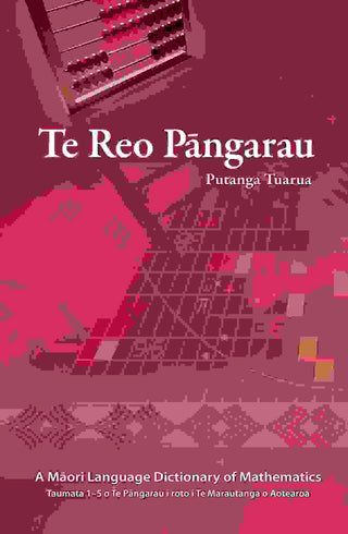 Te Reo Pangarau : A Maori Language Dictionary of Mathematics