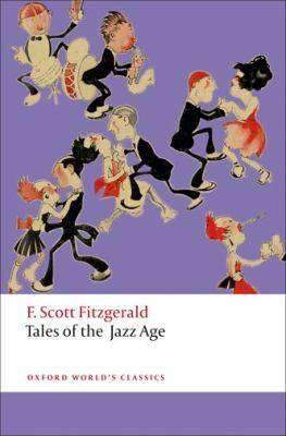 Tales of the Jazz Age : Oxford World-s Classics