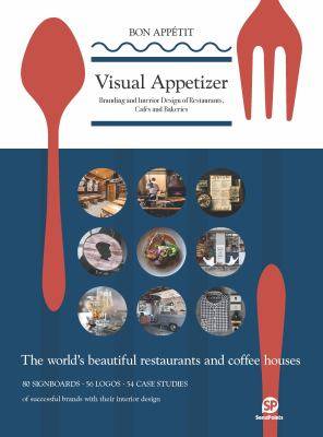 Visual Appetizer : Branding and Interior Design for Restaurants and Cafes