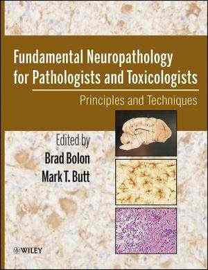 Fundamental Neuropathology for Pathologists and Toxicologists Principles and Techniques