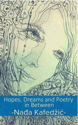 Hopes Dreams and Poetry in Between