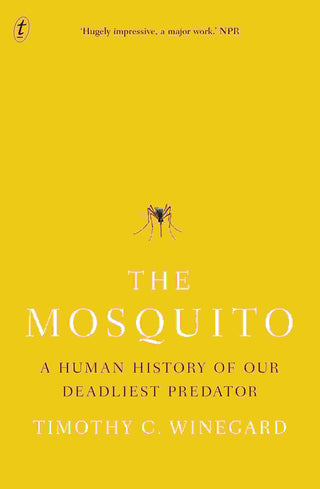 The Mosquito : A Human History of Our Deadliest Predator