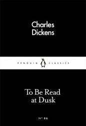 To Be Read at Dusk : Little Black Classics