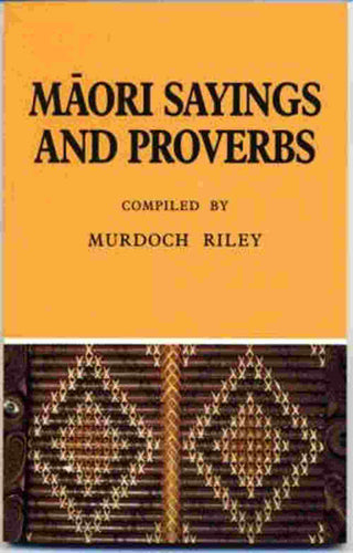 Maori Sayings and Proverbs