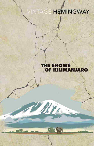 The Snows of Kilimanjaro : Vintage Classics