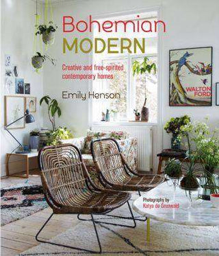 Bohemian Modern : Creative and Free-Spirited Contemporary Homes