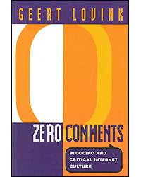 Zero Comments Blogging and Critical Internet Culture