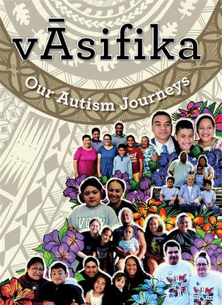 Vasifika : Our Autism Journeys : Pasifika Families Living with Autism