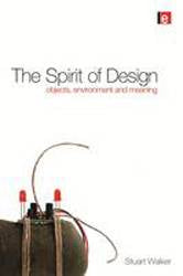 The Spirit of Design : Objects Environment and Meaning