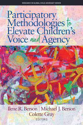 Participatory Methodologies to Elevate Children-s Voice and Agency