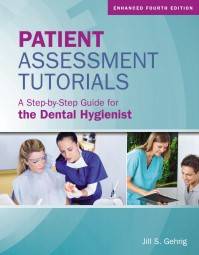 Patient Assessment Tutorials : A Step-By-Step Guide for the Dental Hygienist Enhanced Edition with Navigate 2 Advantage