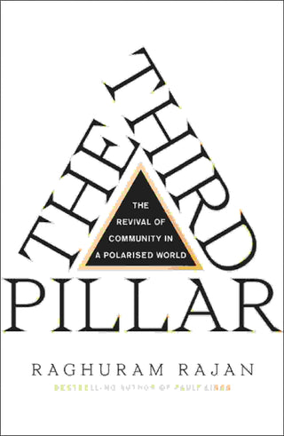 The Third Pillar : The Revival of Community in a Polarised World