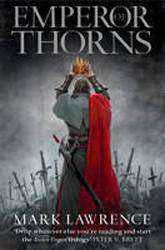 Emperor of Thorns : The Broken Empire Book 3