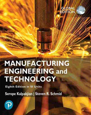 Manufacturing Engineering and Technology : SI Edition