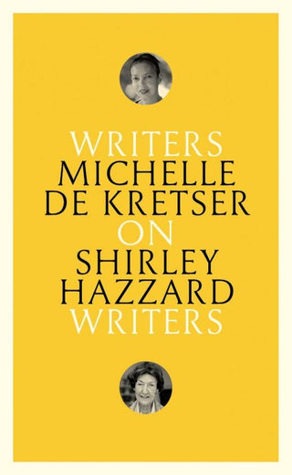 On Shirley Hazzard Writers on Writers