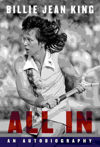 All In : The Autobiography of Billie Jean King