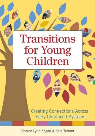 Transitions for Young Children : Creating Connections Across Early Childhood Systems