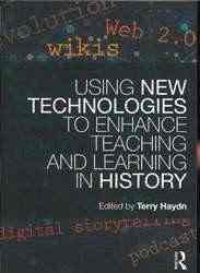 Using New Technologies to Enhance Teaching and Learning in History