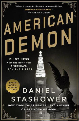 American Demon : Eliot Ness and the Hunt for America-s Jack the Ripper