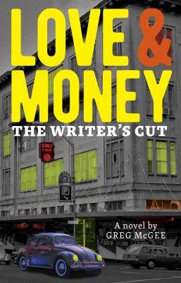 Love and Money : The Writer-s Cut