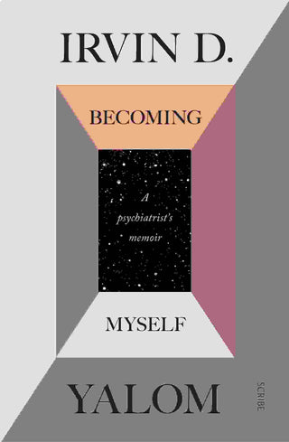 Becoming Myself : A Psychiatrist-s Memoir