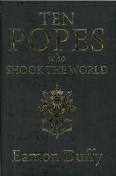 Ten Popes Who Shook the World