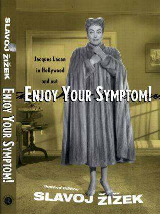 Enjoy your Symptom : Jacques Lacan in Hollywood and Out