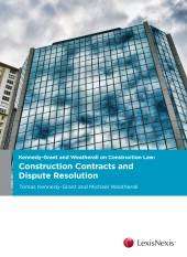 Kennedy-Grant and Weatherall on Construction Law Construction Contracts and Dispute Resolution