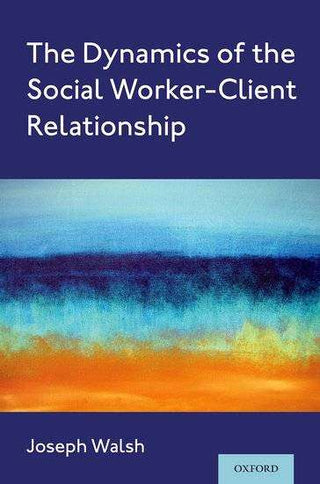 The Dynamics of the Social Worker-Client Relationship