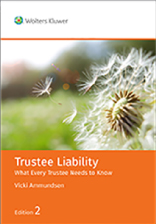 Trustee Liability : What Every Trustee Needs to Know