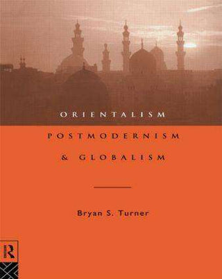 Orientalism Postmodernism and Globalism