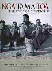 Nga Tama Toa : The Price of Citizenship : C Company 28 Maori Battalion 1939-1945