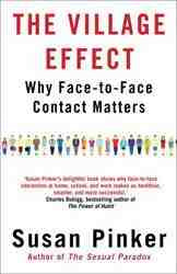 The Village Effect : Why Face-To-Face Contact Matters