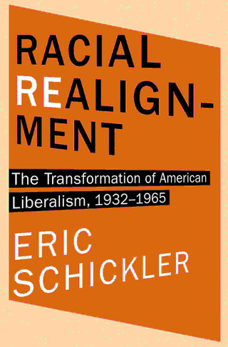 Racial Realignment : The Transformation of American Liberalism, 1932-1965