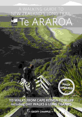 Walking Guide to New Zealand-s Long Trail : Te Araroa - 113 Walks from Cape Reinga to Bluff