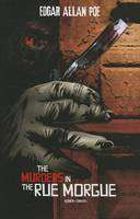 The Murders in the Rue Morgue : Edgar Allan Poe Graphic Novels