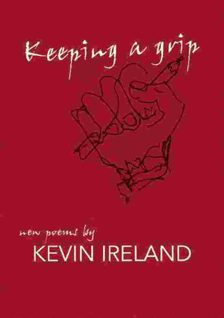 Keeping a Grip : New Poems by Kevin Ireland