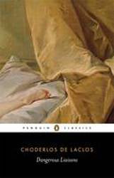 Dangerous Liaisons : Penguin Classics