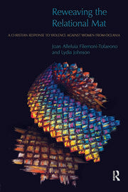 Reweaving the Relational Mat : A Christian Response to Violence Against Women from Oceania