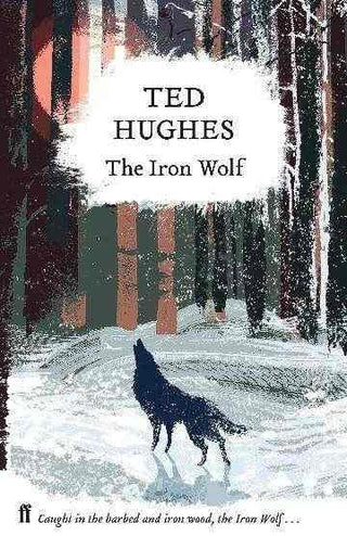 The Iron Wolf : Collected Animal Poems Volume 1