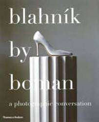 Blahnik by Boman A Photographic Conversation