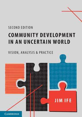 Community Development in an Uncertain World : Vision Analysis and Practice