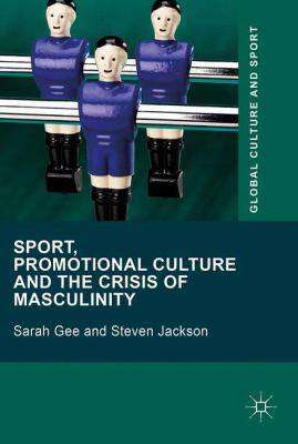 Sport Promotional Culture and the Crisis of Masculinity