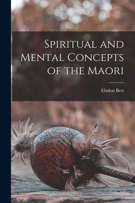 Spiritual and Mental Concepts of the Maori